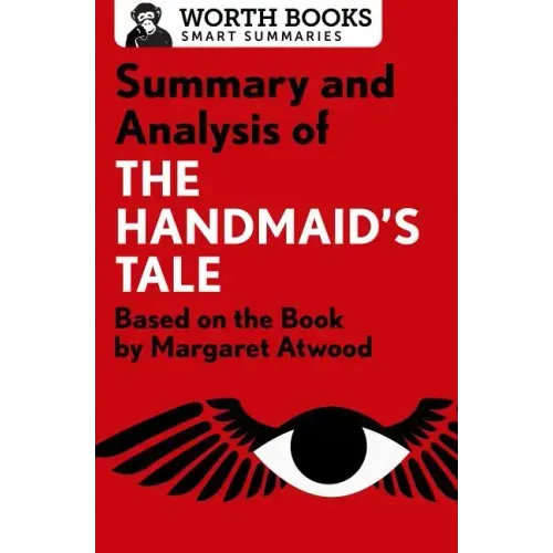 Summary and Analysis of the Handmaid's Tale: Based on the Book by Margaret Atwood