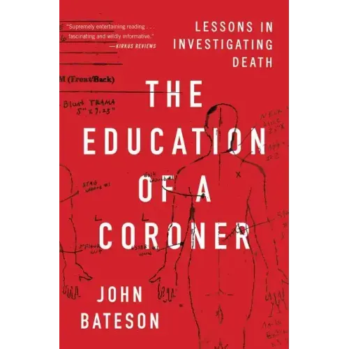 The Education of a Coroner: Lessons in Investigating Death