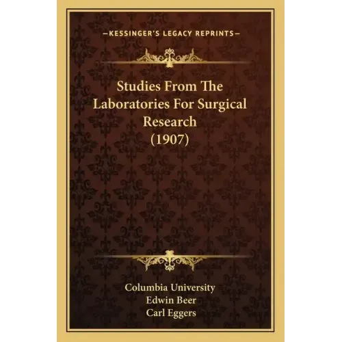 Studies From The Laboratories For Surgical Research (1907)