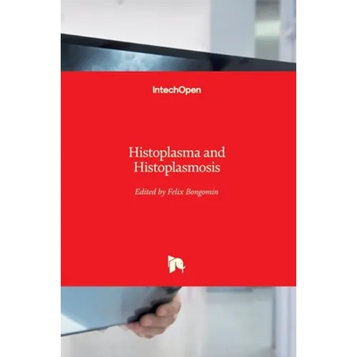 Histoplasma and Histoplasmosis