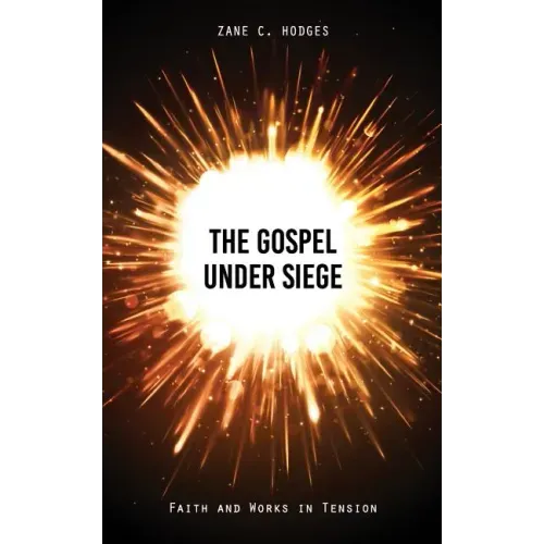 The Gospel Under Siege: Faith and Works in Tension