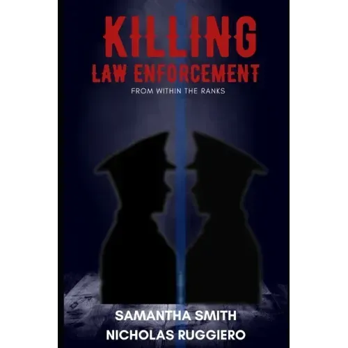 Killing law enforcement from within the ranks