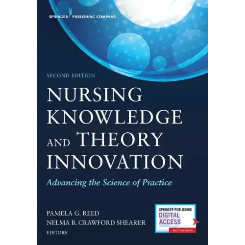 Nursing Knowledge and Theory Innovation, Second Edition: Advancing the Science of Practice