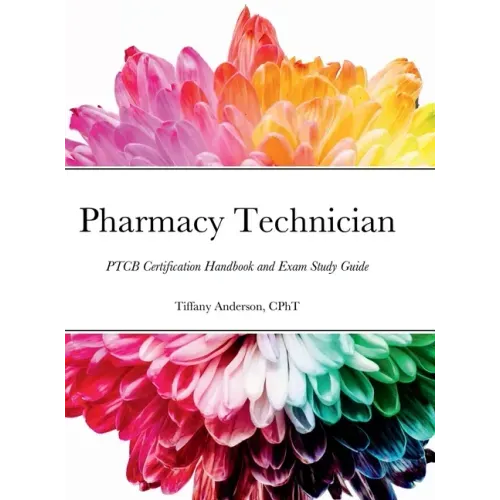 Pharmacy Technician: PTCB Certification Handbook and Exam Study Guide