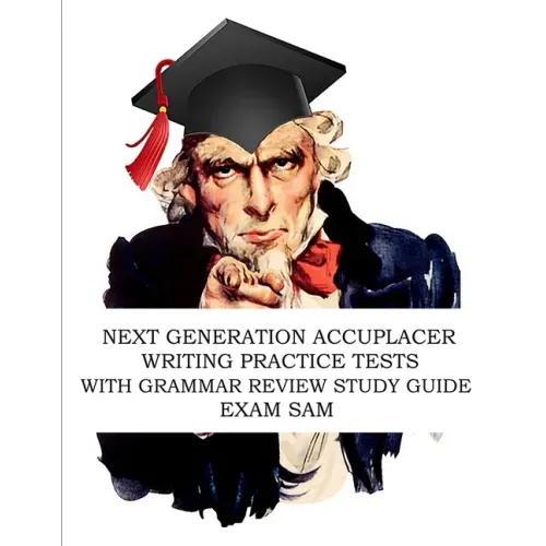 Next Generation Accuplacer Writing Practice Tests with Grammar Review Study Guide