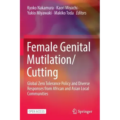 Female Genital Mutilation/Cutting: Global Zero Tolerance Policy and Diverse Responses from African and Asian Local Communities