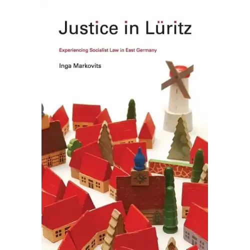 Justice in Lüritz: Experiencing Socialist Law in East Germany
