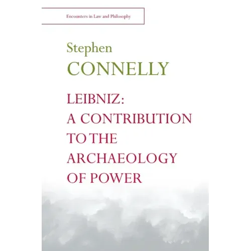 Leibniz: A Contribution to the Archaeology of Power
