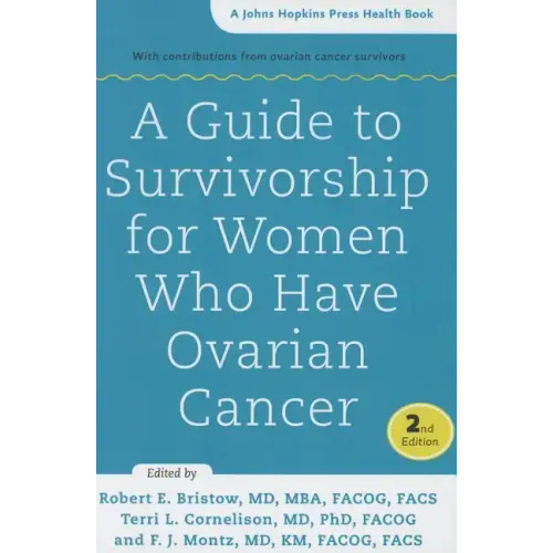 A Guide to Survivorship for Women Who Have Ovarian Cancer - Paperback