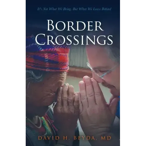 Border Crossings: It's Not What We Bring, But What We Leave Behind