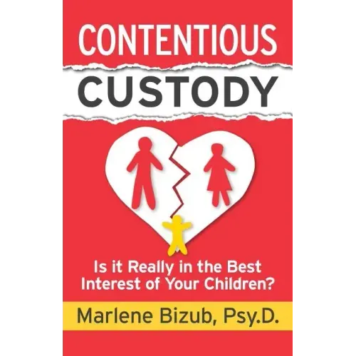 Contentious Custody: Is It Really in the Best Interest of Your Children?