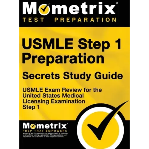 USMLE Step 1 Preparation Secrets Study Guide: USMLE Exam Review for the United States Medical Licensing Examination Step 1