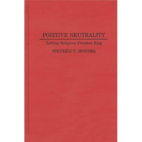 Positive Neutrality: Letting Religious Freedom Ring
