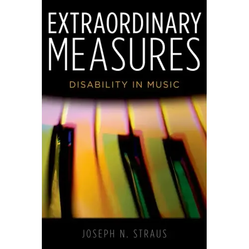 Extraordinary Measures: Disability in Music