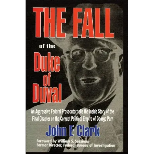 The Fall of the Duke of Duval: A Prosecutor's Journal