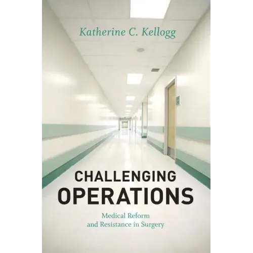 Challenging Operations: Medical Reform and Resistance in Surgery