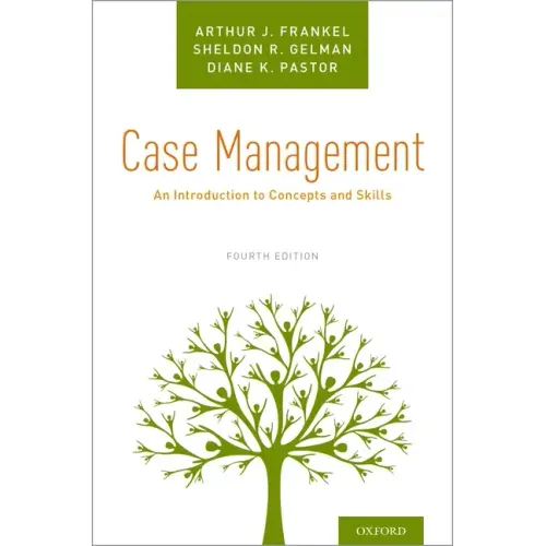 Case Management: An Introduction to Concepts and Skills