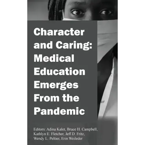 Character and Caring: Medical Education Emerges From the Pandemic