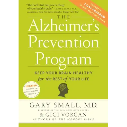 The Alzheimer's Prevention Program: Keep Your Brain Healthy for the Rest of Your Life