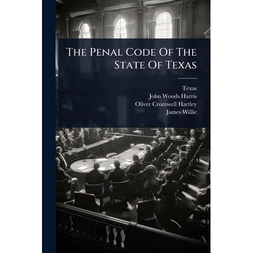 The Penal Code Of The State Of Texas
