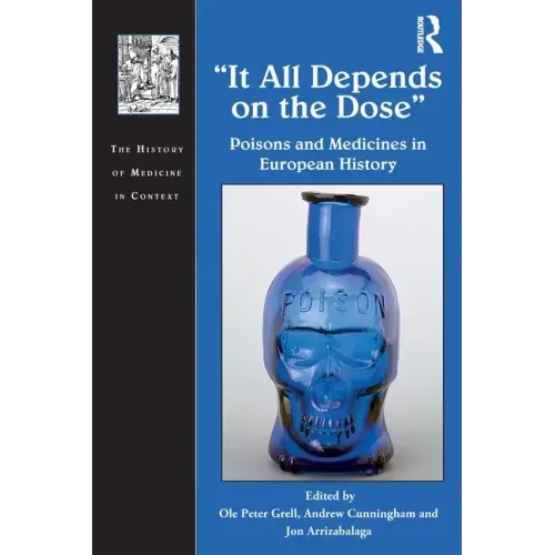 It All Depends on the Dose: Poisons and Medicines in European History