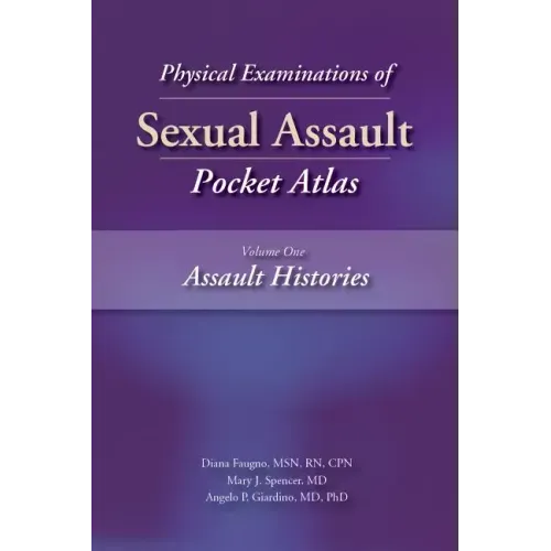 Physical Examinations of Sexual Assault, Volume One: Assault Histories Pocket Atlas