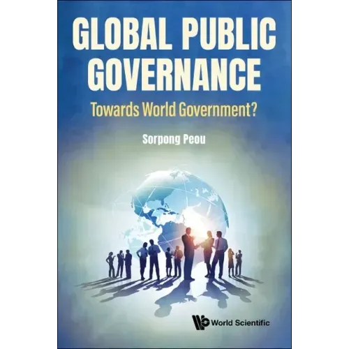 Global Public Governance: Toward World Government?