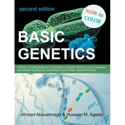 Basic Genetics: A Primer Covering Molecular Composition of Genetic Material, Gene Expression and Genetic Engineering, and Mutations an