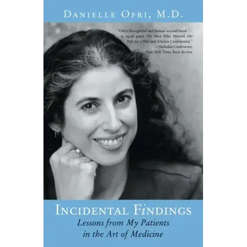 Incidental Findings: Lessons from My Patients in the Art of Medicine