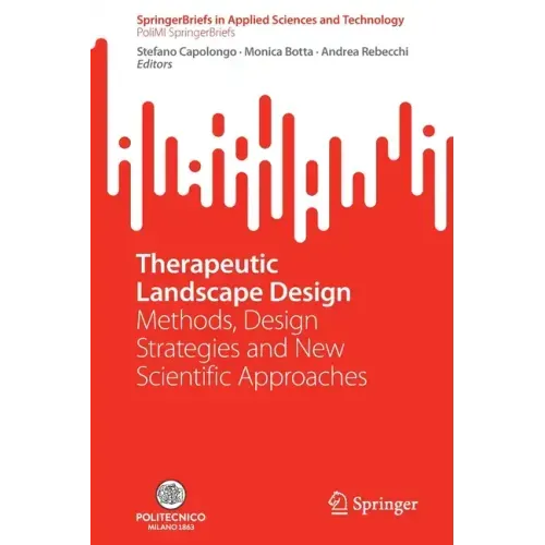 Therapeutic Landscape Design: Methods, Design Strategies and New Scientific Approaches
