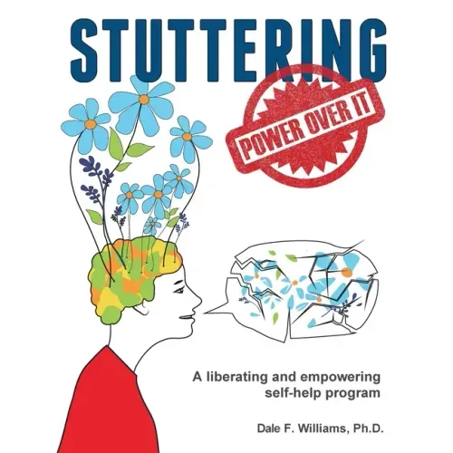 Stuttering: A Liberating and Inspiring Self-Help Program
