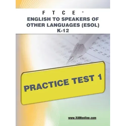 FTCE English to Speakers of Other Languages (Esol) K-12 Practice Test 1 - Paperback