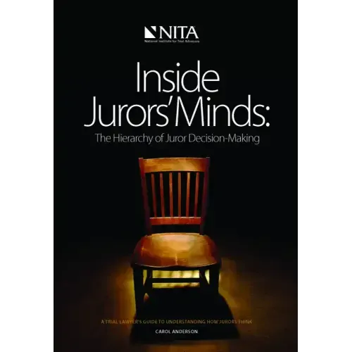 Inside Jurors' Minds: The Hierarchy of Juror Decision-Making