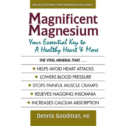 Magnificent Magnesium: Your Essential Key to a Healthy Heart & More