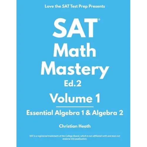 SAT Math Mastery: Essential Algebra 1 & Algebra 2 - Paperback