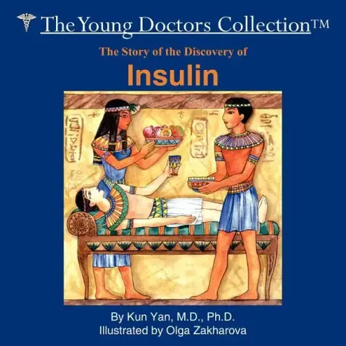 The Story of the Discovery of Insulin: The Young Doctors Collection