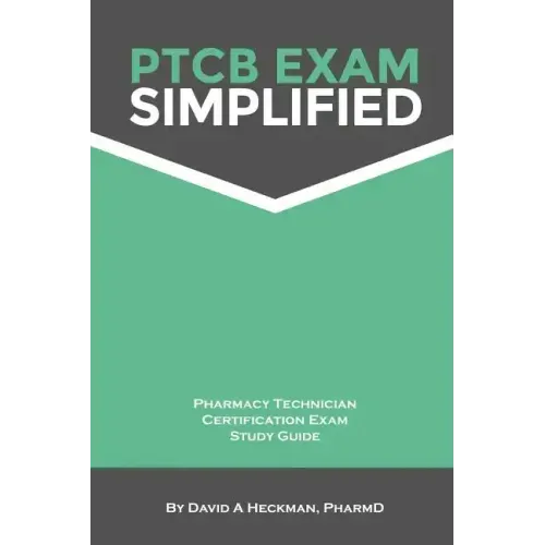 PTCB Exam Simplified Pharmacy Technician Certification Exam Study Guide - Paperback