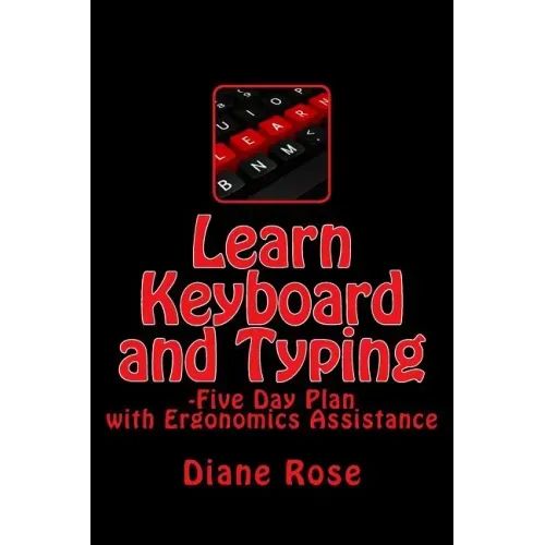 Learn Keyboard and Typing: Five-Day Plan with Ergonomics Assistance