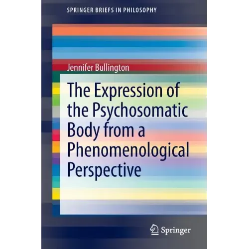 The Expression of the Psychosomatic Body from a Phenomenological Perspective