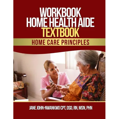 Workbook Home Health Aide Textbook: Home Care Principles