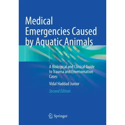 Medical Emergencies Caused by Aquatic Animals: A Biological and Clinical Guide to Trauma and Envenomation Cases