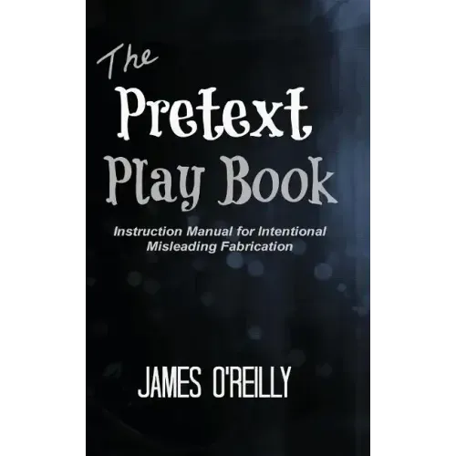 The Pretext Playbook: Instruction Manual for Intentional Misleading Fabrication