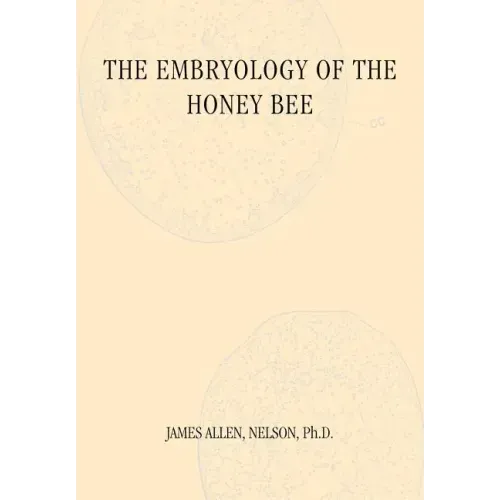 The Embryology of the Honey Bee