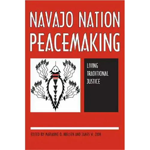 Navajo Nation Peacemaking: Living Traditional Justice