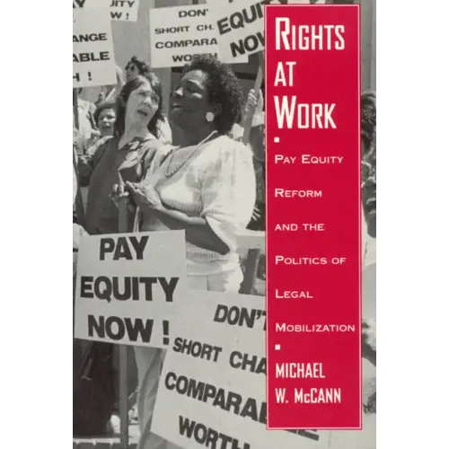 Rights at Work: Pay Equity Reform and the Politics of Legal Mobilization