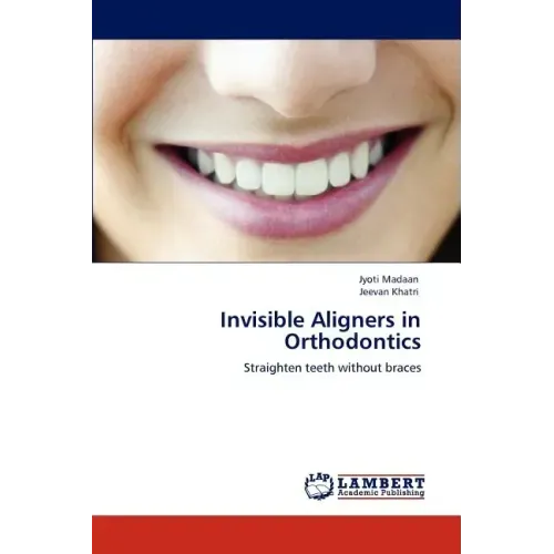 Invisible Aligners in Orthodontics