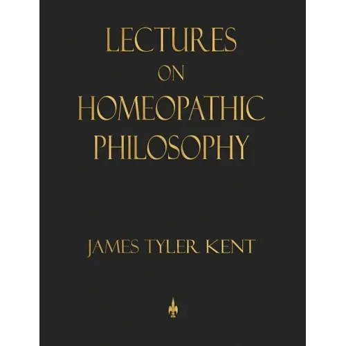 Lectures on Homeopathic Philosophy