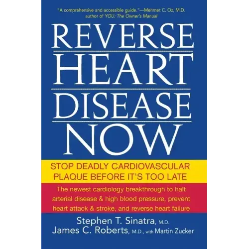 Reverse Heart Disease Now: Stop Deadly Cardiovascular Plaque Before It's Too Late