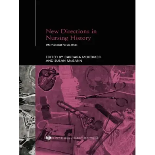 New Directions in Nursing History: International Perspectives - Paperback