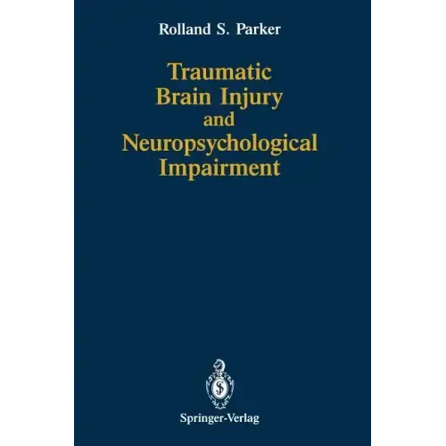Traumatic Brain Injury and Neuropsychological Impairment: Sensorimotor, Cognitive, Emotional, and Adaptive Problems of Children and Adults